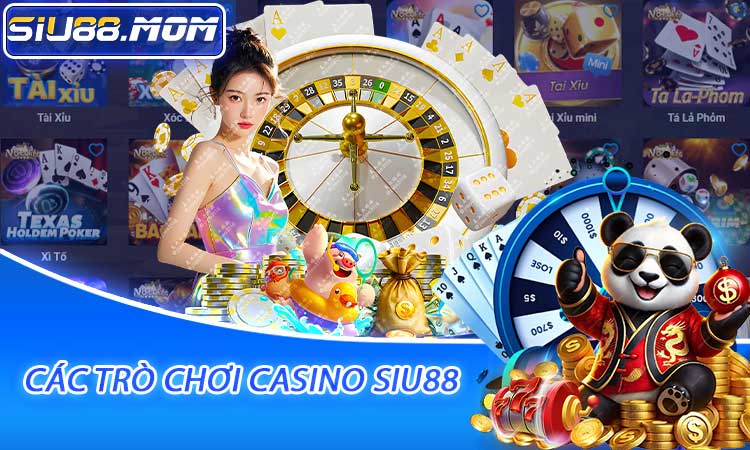Các trò chơi casino SIU88