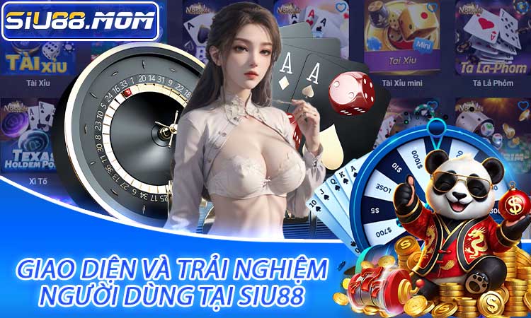 Giao diện và trải nghiệm người dùng tại Siu88