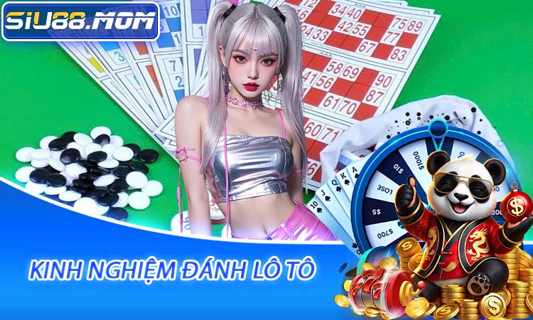 Kinh Nghiệm Đánh Lô Tô